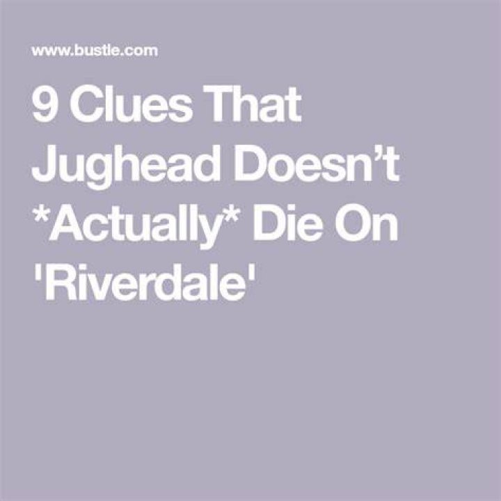 9 Clues That Jughead Doesn’t *Actually* Die On 'Riverdale'